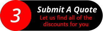 Submit a Quote Button. Let us find all of the discounts for you.